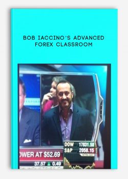 Bob Iaccino’s Advanced Forex Classroom