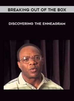 Breaking Out of the Box – Discovering the Enneagram