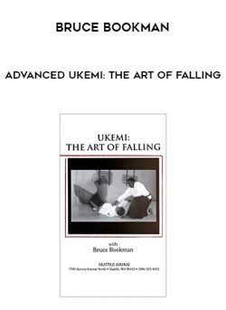 Bruce Bookman – Advanced Ukemi: The Art of Falling