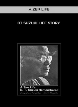 A Zen Life – DT SUZUKI life story