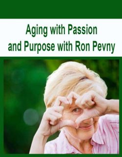 Aging with Passion and Purpose with Ron Pevny