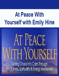 At Peace With Yourself with Emily Hine