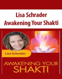 Awakening Your Shakti with Lisa Schrader