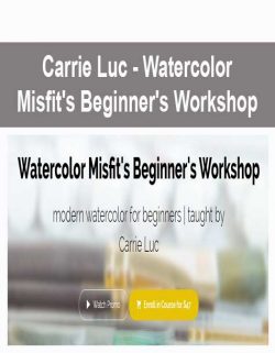 Carrie Luc - Watercolor Misfit's Beginner's Workshop