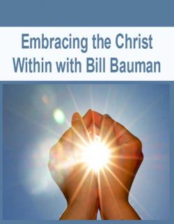 Embracing the Christ Within with Bill Bauman