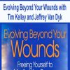 Evolving Beyond Your Wounds with Tim Kelley and Jeffrey Van Dyk
