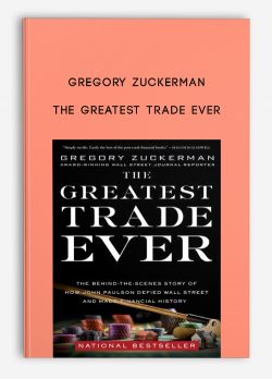 Gregory Zuckerman – The Greatest Trade Ever