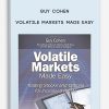 Guy Cohen – Volatile Markets Made Easy