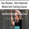 Guy Windsor - Solo Historical Martial Arts Training Course