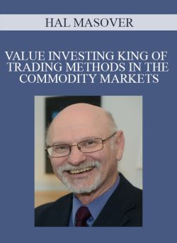 HAL MASOVER – VALUE INVESTING KING OF TRADING METHODS IN THE COMMODITY MARKETS