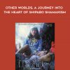 Jan Kounen – Other Worlds, A Journey into the heart of Shipabo shamanism