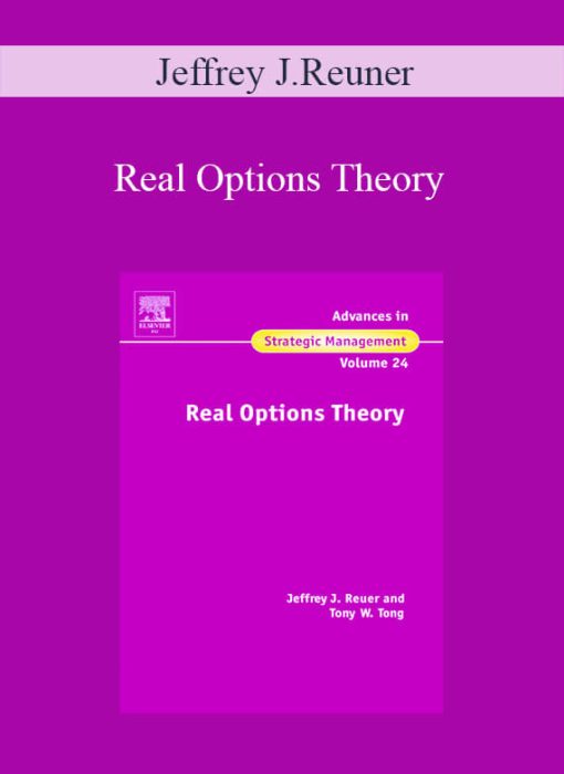 Jeffrey J.Reuner – Real Options Theory