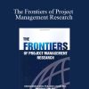 Jeffrey K.Pinto, David I.Cleland, Dennis P.Slevin – The Frontiers of Project Management Research