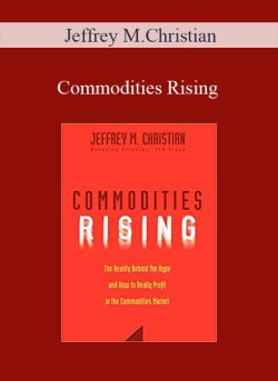 Jeffrey M.Christian – Commodities Rising