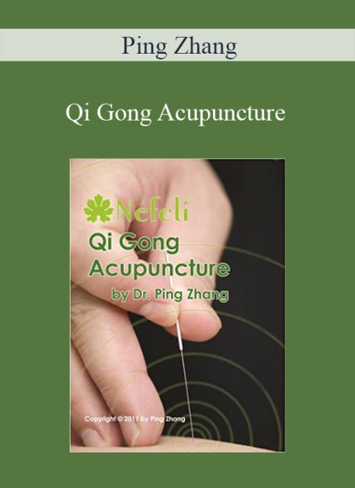 Ping Zhang - Qi Gong Acupuncture