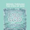 Rabbi David A. Cooper – SEEING THROUGH THE EYES OF GOD