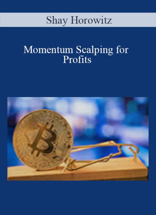 Shay Horowitz - Momentum Scalping for Profits