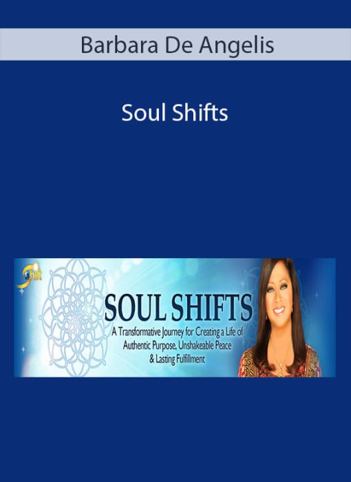Soul Shifts with Barbara De Angelis