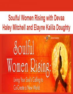 Soulful Women Rising with Devaa Haley Mitchell and Elayne Kalila Doughty
