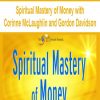 Spiritual Mastery of Money with Corinne McLaughlin and Gordon Davidson