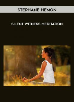 Stephane Hemon – Silent Witness Meditation