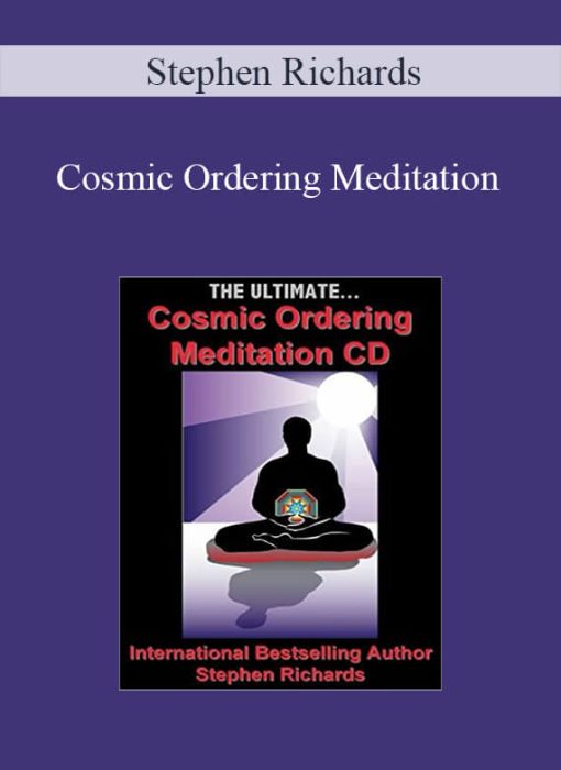 Stephen Richards - Cosmic Ordering Meditation