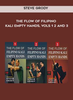 Steve Grody – The Flow of Filipino Kali Empty Hands, Vols 1 2 and 3