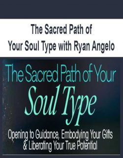 The Sacred Path of Your Soul Type with Ryan Angelo