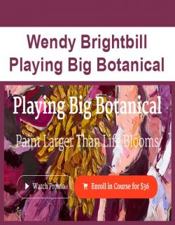 Wendy Brightbill - Playing Big Botanical