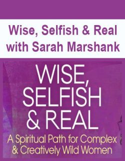 Wise, Selfish & Real with Sarah Marshank