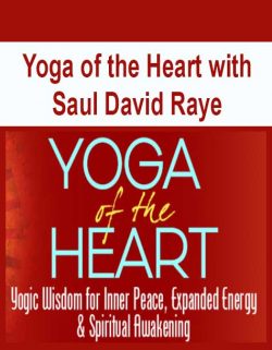 Yoga of the Heart with Saul David Raye