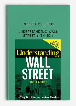 Jeffrey B.Little – Understanding Wall Street (4th Ed.)