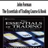 JOHN FORMAN – THE ESSENTIALS OF TRADING COURSE & BOOK