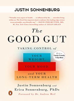 Justin Sonnenburg and Erica Sonnenburg – The Good Gut: Taking Control of Your Weight Your Mood and Your Long-term Health