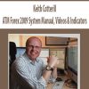 Keith Cotterill – ATM Forex 2009 System Manual, Videos & Indicators