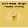 Learn Humor Through Systems (No Joke) 2