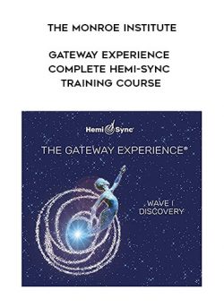 [Download Now] The Monroe Institute – GATEWAY EXPERIENCE – Complete Hemi-Sync Training Course