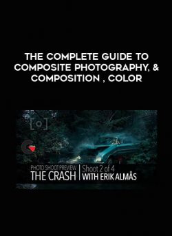 [Download Now] The Complete Guide To Composite Photography, & Composition , Color