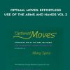 [Download Now] Mary Spire - Optimal Moves Effortless Use of the Arms and Hands Vol 2