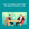 [Download Now] How To Spend Your First Ten Days Without a Job
