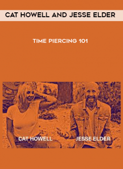 Cat Howell & Jesse Elder – Time Piercing 101