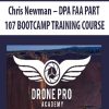 Chris Newman – DPA FAA PART 107 BOOTCAMP TRAINING COURSE