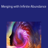 Clardy Malugen – Merging with Infinite Abundance