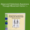 David Zemach-Bersin – Advanced Feldenkrais Awareness Through Movement Series 1 – Finding the Skeletal Path
