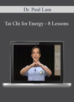 Dr. Paul Lam - Tai Chi for Energy - 8 Lessons