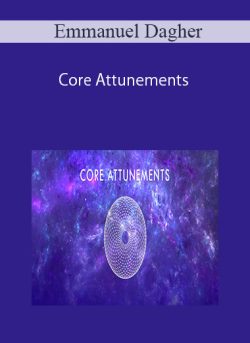Emmanuel Dagher – Core Attunements