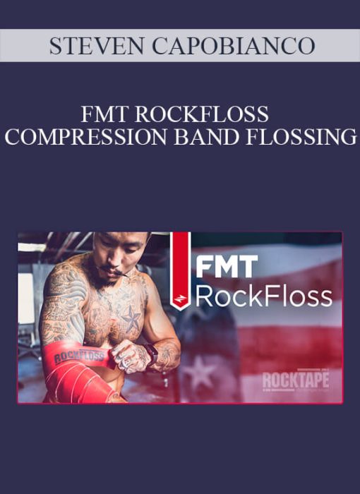 STEVEN CAPOBIANCO - FMT ROCKFLOSS – COMPRESSION BAND FLOSSING