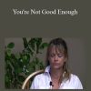 Steve Andreas - You're Not Good Enough