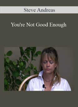 Steve Andreas - You're Not Good Enough