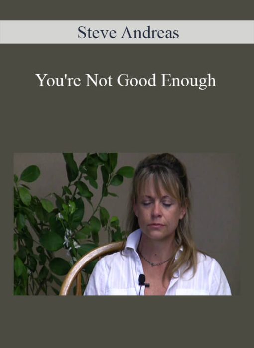 Steve Andreas - You're Not Good Enough